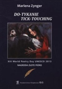 Marlena Zynger: Do-tykanie / Tick-Touching