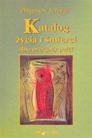 Zbigniew Jerzyna: Katalog życia i śmierci albo przygody pojęć