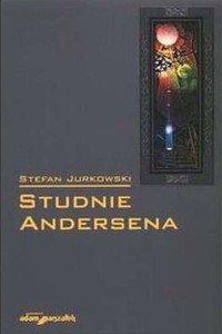 Stefan Jurkowski: Studnie Andersena